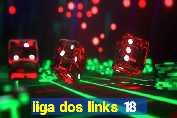 liga dos links 18